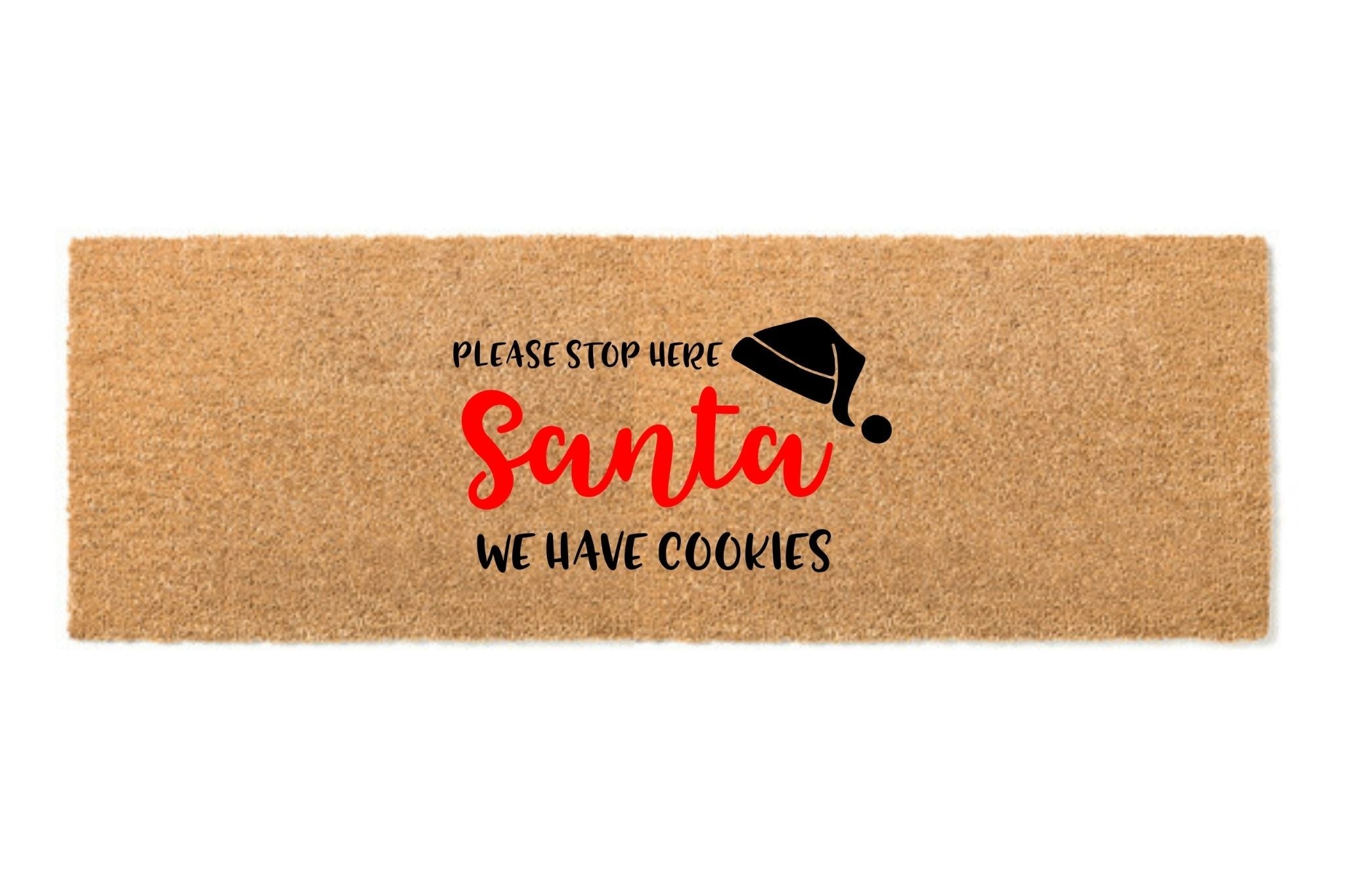 Please stop here Santa, We have cookies doormat